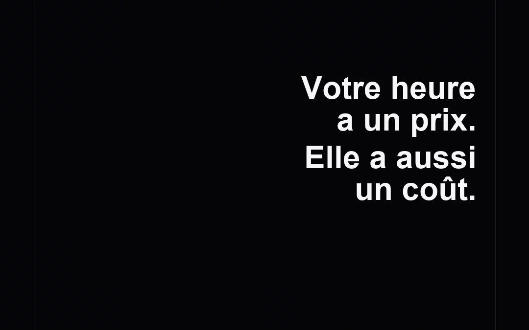 Combien vous coûte réellement une heure de votre temps ? 