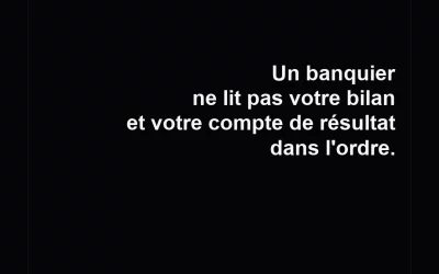 Bilan et compte de résultat : ce qu&rsquo;un banquier y voit et que vous ne voyez pas